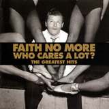 Who Cares a Lot: Greatest Hits (Faith No More)